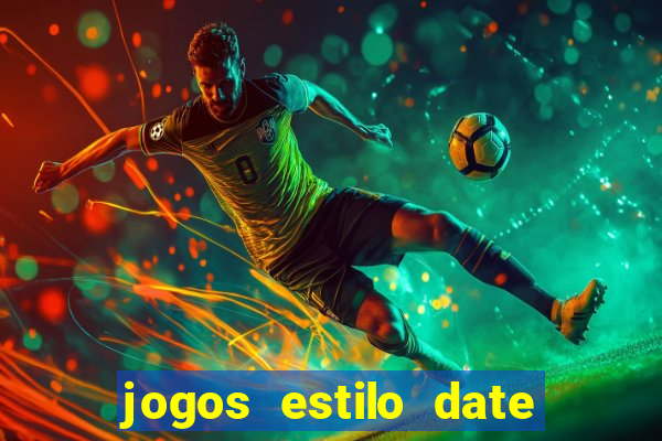 jogos estilo date ariane para android